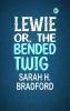 Lewie; Or The Bended Twig