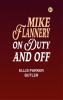 Mike Flannery On Duty and Off