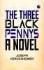 The Three Black Pennys: A Novel