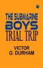 The Submarine Boys' Trial Trip