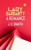 Lady Barbarity: A Romance