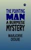 The Pointing Man: A Burmese Mystery