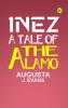 Inez: A Tale of the Alamo