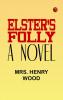 Elster's Folly: A Novel