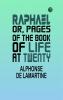 Raphael; Or Pages of the Book of Life at Twenty