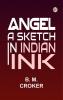 ANGEL: A SKETCH IN INDIAN INK