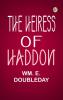 the Heiress of Haddon