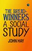 The Bread-winners: A Social Study