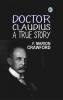 Doctor Claudius A True Story
