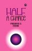 Half A Chance
