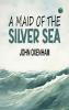 A Maid of the Silver Sea