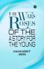 In the Wars of the Roses: A Story for the Young