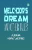 Melchior's Dream and Other Tales