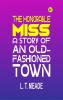 The Honorable Miss: A Story of an Old-Fashioned Town