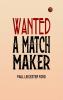 Wanted  A Match Maker