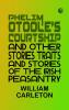 PHELIM OTOOLE'S COURTSHIP AND OTHER STORIES TRAITS AND STORIES OF THE IRISH PEASANTRY