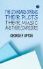 The Standard Operas: Their Plots Their Music and Their Composers