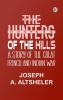 THE HUNTERS OF THE HILLS A STORY OF THE GREAT FRENCH AND INDIAN WAR