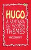 Hugo: A Fantasia on Modern Themes
