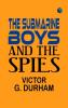 The Submarine Boys and the Spies
