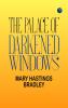 The Palace of Darkened Windows