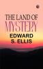 The Land of Mystery