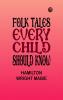 Folk Tales Every Child Should Know