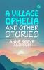 A Village Ophelia and Other Stories