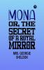 Mona; Or The Secret of a Royal Mirror