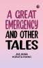 A Great Emergency and Other Tales
