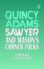 Quincy Adams Sawyer and Mason's Corner Folks