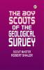 The Boy Scouts of the Geological Survey
