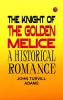 The Knight of the Golden Melice: A Historical Romance
