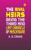 The Rival Heirs; being the Third and Last Chronicle of Aescendune