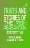 TRAITS AND STORIES OF THE IRISH PEASANTRY PART VI