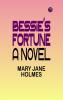 Bessie's Fortune: A Novel