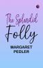 The Splendid Folly