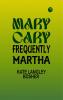 Mary Cary: Frequently Martha