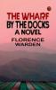 The Wharf by the Docks: A Novel