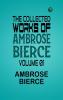 The Collected Works of Ambrose Bierce Volume 01