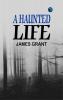 A haunted life