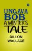 Ungava Bob: A Winter's Tale