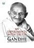 My Experiments With Truth : Gandhi An Autobiography
