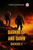 DARKNESS AND DAWN BOOK  I