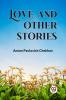 LOVE AND OTHER STORIES