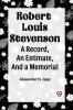 Robert Louis Stevenson A Record An Estimate And A Memorial