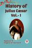 HISTORY OF JULIUS CAESAR Vol.- I