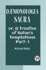 DAEMONOLOGIA SACRA OR A TREATISE OF SATAN'S TEMPTATIONS Part - I