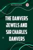 The Danvers Jewels and Sir Charles Danvers