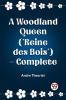 A Woodland Queen ('Reine des Bois') - Complete
